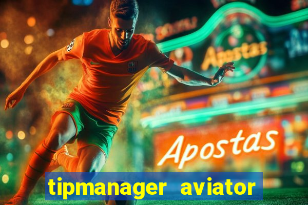 tipmanager aviator aposta 1